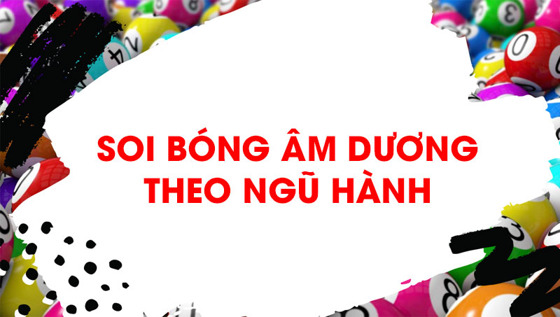 kinh-nghiem-soi-bong-am-duong-so-de